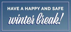 Have a Happy Winter Break.jpg